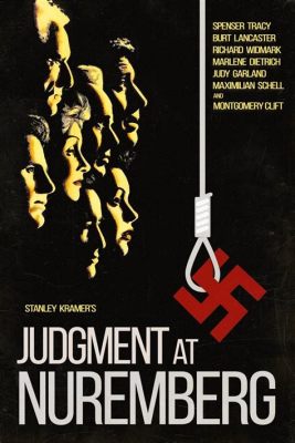 Judgment at Nuremberg! A Gripping Exploration of Post-War Morality and Personal Responsibility!